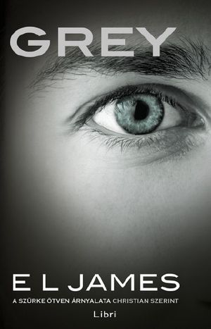 [Fifty Shades as Told by Christian 01] • Grey - A szürke ötven árnyalata Christian szerint